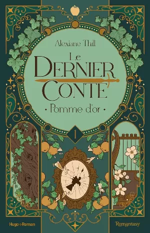 Alexiane Thill – Le Dernier Conte, Tome 1 : Pomme d'or